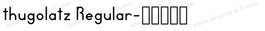 thugolatz Regular字体转换